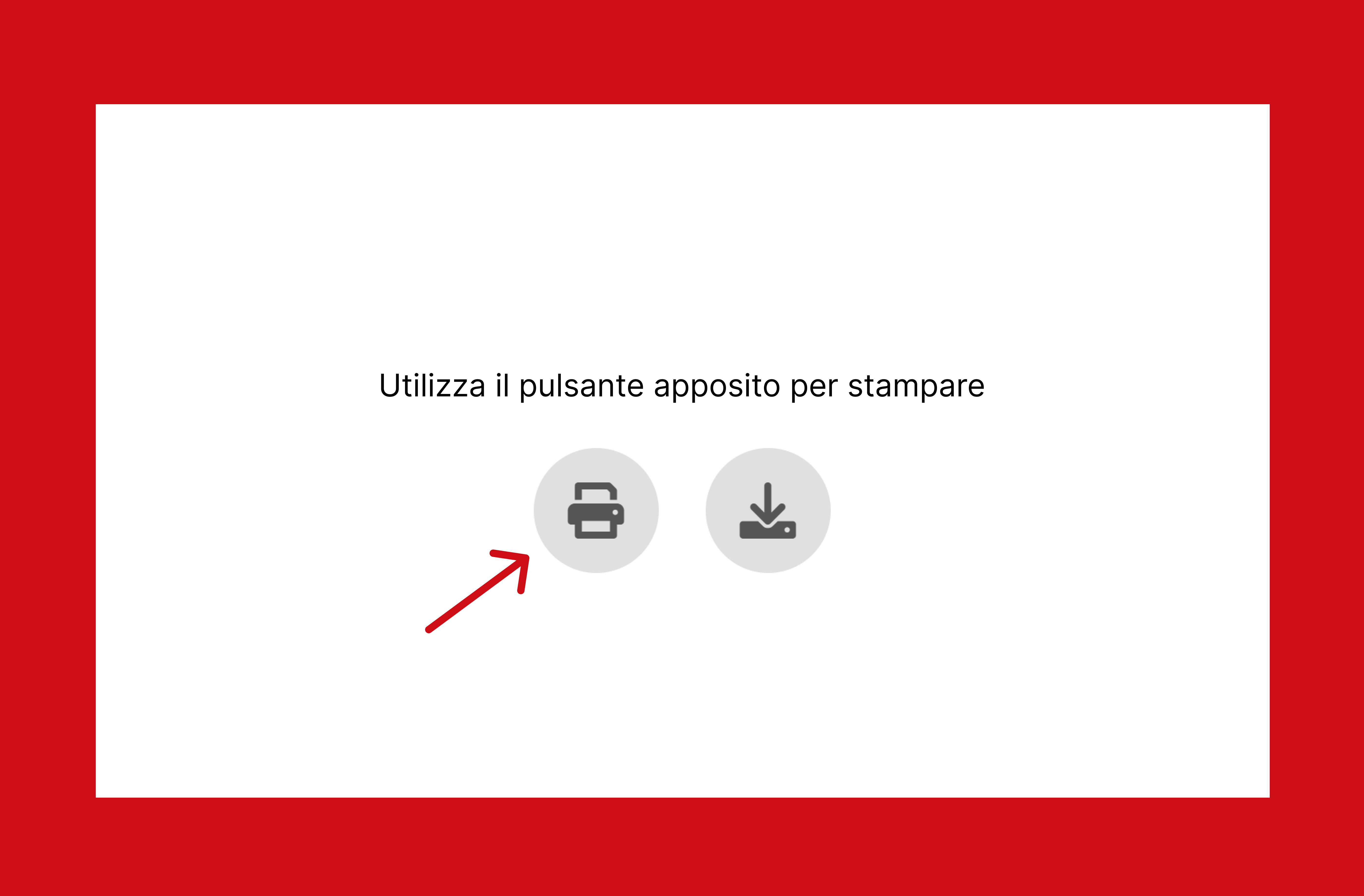 Usa il pulsante appropriato per la stampa.